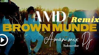 Brown Munde Remix By AMD Aman Mix Dj। AP Dhillon। Dhol Remix। Amandeep Singh