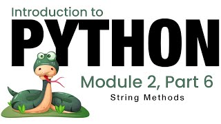 Python - Module 2 - String Methods (Fall 2023)