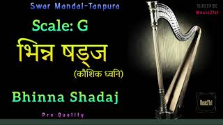 G भिन्न षड्ज़-(कौशिक ध्वनि)BHINNA SHADAJ SWAR MANDAL-TANPURA:-:VOCAL \u0026 INST RIYAZ:MEDITATION