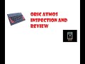 Oric Atmos inspection and review