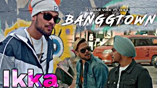 BANGGTOWN  - IKKA New Rap lyrics WhatsApp Status|| Letest Punjabi Song ||Special Video IKKA ❤Lovers