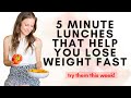 5 Minute Lunches That Help You Lose Weight Fast