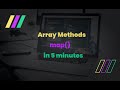 .map() in 5 minutes | JavaScript Array Methods