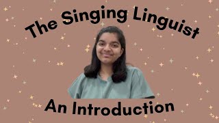 The Singing Linguist - An Introduction!