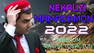 NEKRUZI-MAMADAMON***2022 ЖИВЧОМ ФАСЛИ ТОБИСТОН