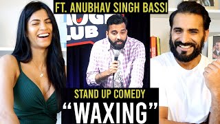 WAXING | ANUBHAV SINGH BASSI - Stand Up Comedy REACTION!!