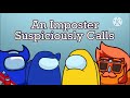 An Imposter Suspiciously Calls | Among Us Mashup | Animation + Lyric Video