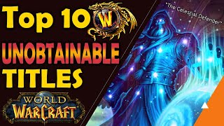 Top 10 No Longer Obtainable Titles in World of Warcraft