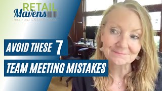 7 Team Meeting Mistakes to Avoid