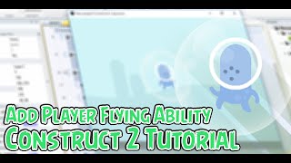 How To Make Player Flying Ability Construct 2 Tutorial + CAPX