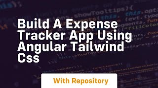 build a expense tracker app using angular tailwind css