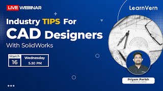 Webinar on Industry TIPS For CAD Designers with SolidWorks