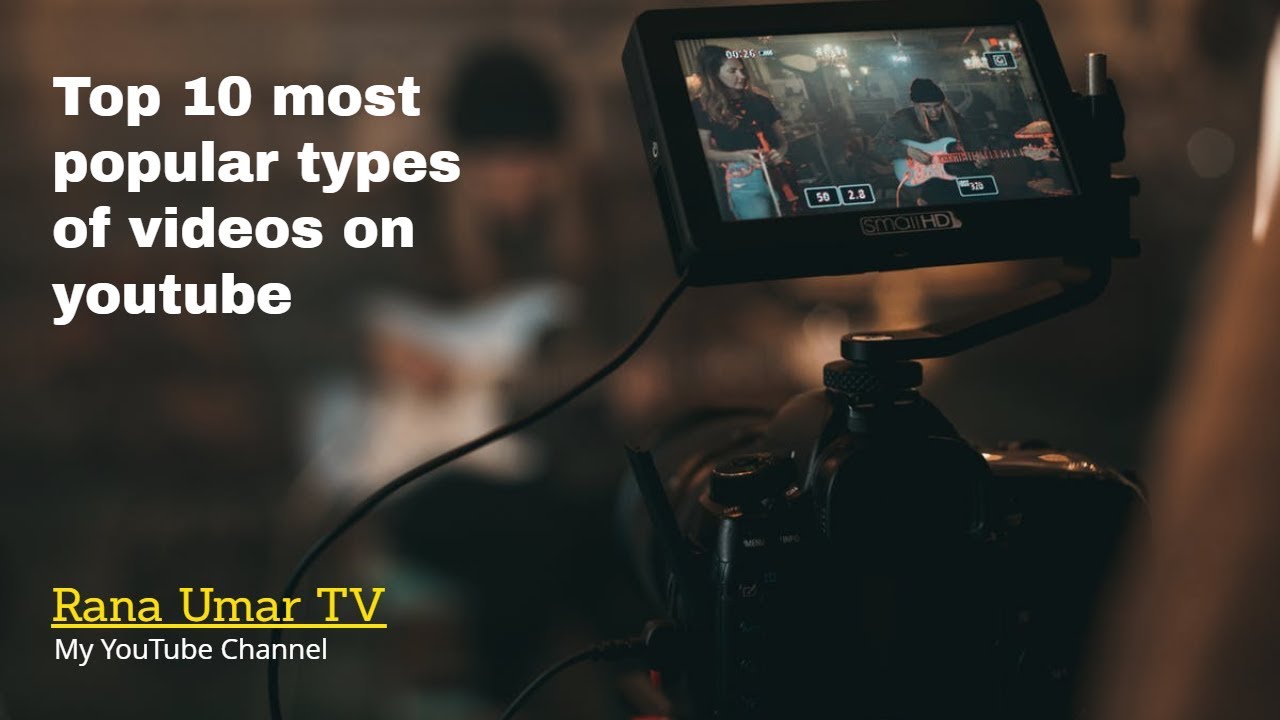 Top 10 Most Popular Types Of Youtube Videos Youtube