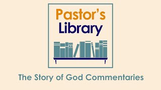 A guide to The Story of God Commentaries