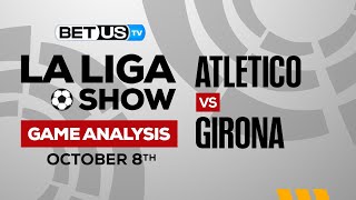 Atletico vs Girona | La Liga Expert Predictions, Soccer Picks & Best Bets