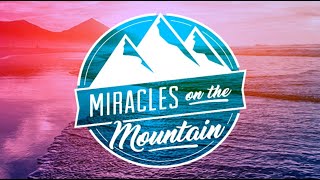 MIRACLES on the Mountain 2020 | Thursday Night Miracle Service