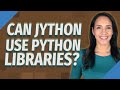 Can Jython use Python libraries?