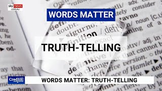 Oxford English Dictionary’s definition of ‘truth-telling’ is ‘quite misleading’
