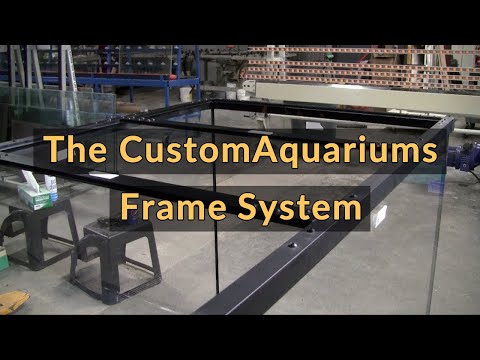 Custom Aquariums Frame System Custom Aquariums Frame System