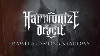 Harmonize Oracle - Crawling Among Shadows