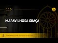 Novo Hinário Adventista • Hino 116 • Maravilhosa Graça  • (Lyrics)