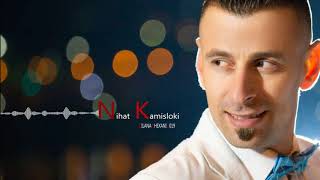 nihat kamisloki dilana shexani 2019