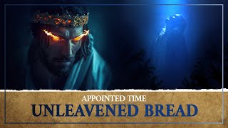 What Did Yeshua Do in Hell for 3 days? The Prophetic Symbolism of The Feast of Unleavened Bread