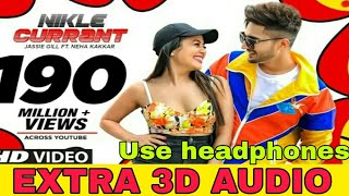 3D AUDIO|Nikle Currant Song 3d audio | Jassi Gill | Neha Kakkar | Bollywood 3d songs| Jaani