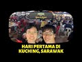 Malaysia Ep.2 | Hari Pertama di Kuching, Sarawak