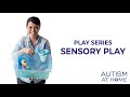 Sensory Play (4/7) | Autism at Home