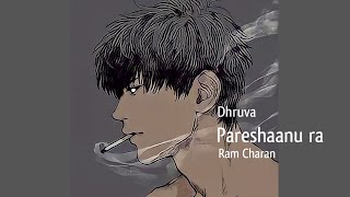 Pareshaanu Ra (slowed+reverb) | Dhruva | Ramcharan | Tabby Slow 421 |