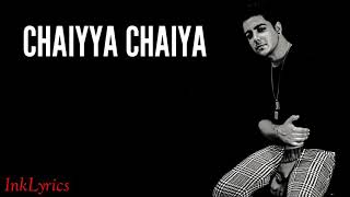 Chaiyya Chaiyya - Siddharth Slathia | Lyrics | Dil Se| Shahrukh Khan |