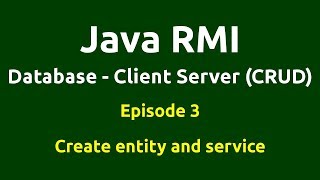 Ep 3 - Java RMI - Database - CRUD - Create entity and service