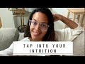 HOW TO TAP INTO YOUR INTUITION + RECEIVE GUIDANCE