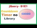 jQuery S1E1 - Professional Countdown Timer without any Library