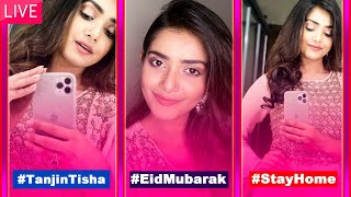 Eid Mubarak to all.. Watch My Live.. || TANJIN TISHA Live | Eid Day 2020 | #StayHome With Me