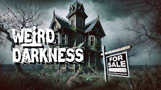 “THEY SOLD THEIR HAUNTED HOUSES” and More True Macabre Stories!  #WeirdDarkness
