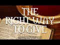 The Right Way To Give! - A Message by: G Craige Lewis of EX Ministries