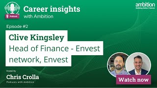 Career Insights with Ambition Episode 2 Clive Kingsley \