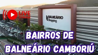 AO VIVO NOS BAIRROS DE BALNEÁRIO CAMBORIÚ 13/01/2025