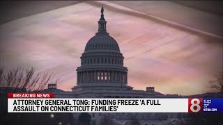 Attorney general: Federal funding freeze 'a full assault on Connecticut families'