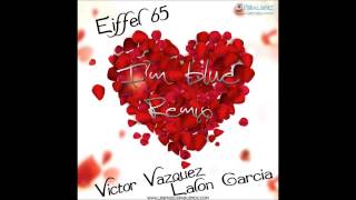 Eiffel 65 - Im Blue (Victor Vazquez y Lalon Garcia San Valentin Remix)