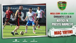 MISLI.COM GOLDEN LIG / UMRANIYE 1. LIG B / PRESTIJ HAVUZ - KOYICI FK / PLAY OFF 3.TUR