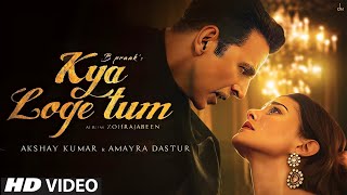 Kya Loge Tum B Praak | Kya Loge Tum Official Music Video | Akshay Kumar | Bpraak | Hindi Songs 2023