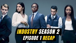 Industry Season 2 Episode 1 Recap