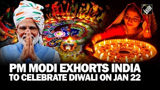 PM Modi urges people to celebrate Diwali on historic day of January 22