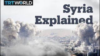 The Syrian war: Everything you need to know
