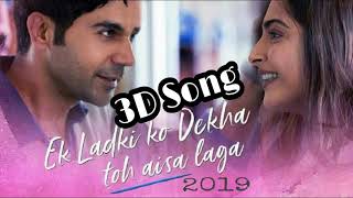 3D Ek Ladki ko Dekha Toh Esa Laga|3D song |use headphones to EXPERIENCE 3D music