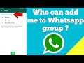 How to prevent someone from adding you in WhatsApp groups ?