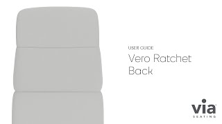 Vero Ratchet Back user guide | Via Seating